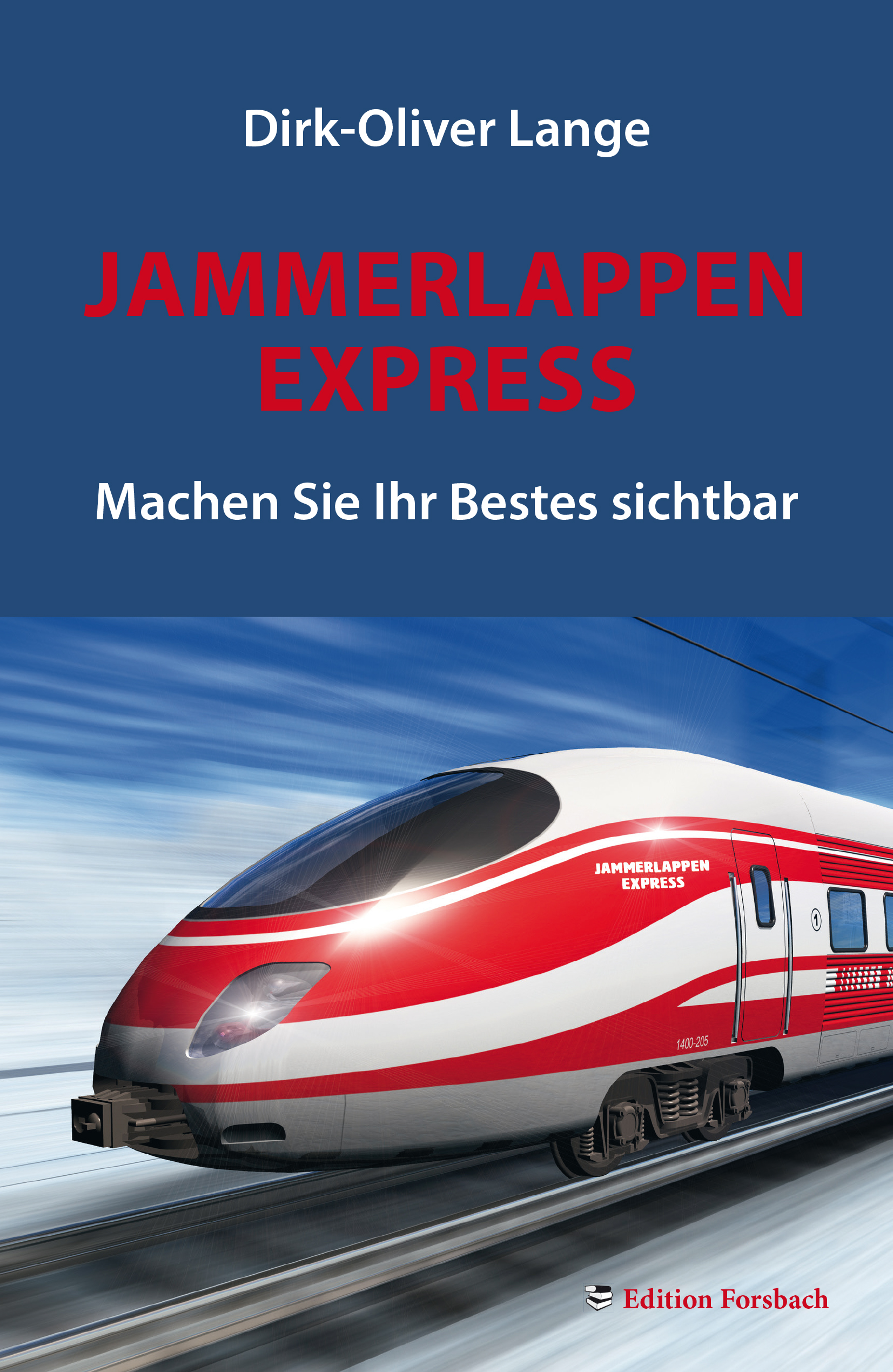 Jammerlappen Express - Machen Sie Ihr Bestes sichtbar Jammerlappen Express - Machen Sie Ihr Bestes sichtbar