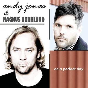 Andy Jonas& Magnus Nordlund?On A Perfect Day