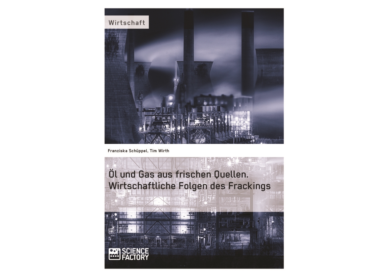 Öl und Gas aus frischen Quellen. Wirtschaftliche Folgen des Frackings (Bildquelle: PROjohn mcsporran