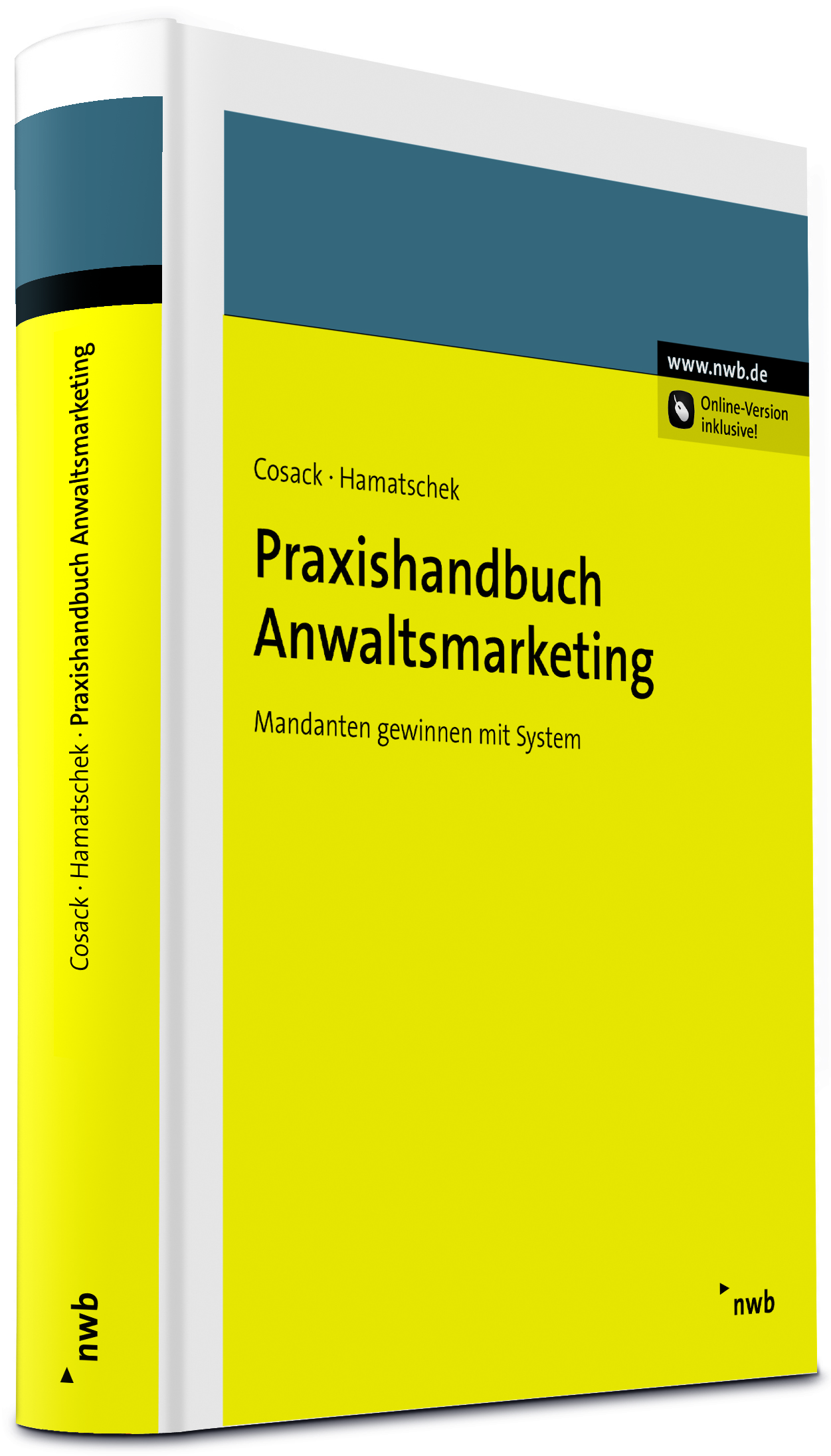 Praxishandbuch Anwaltsmarketing - Mandanten gewinnen mit System Praxishandbuch Anwaltsmarketing - Mandanten gewinnen mit System