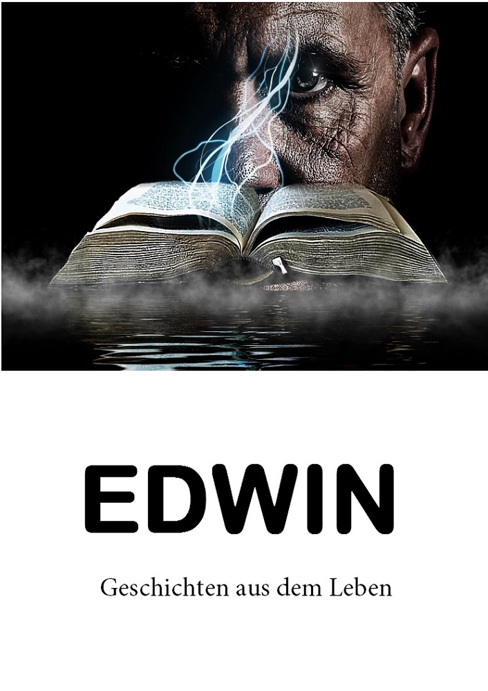 Geplantes Cover für EDWIN - alles ist unlösvar einfach ... (Bildquelle: www.pixabay.com - Lizenzfrei Geplantes Cover für EDWIN - alles ist unlösvar einfach ... (Bildquelle: www.pixabay.com - Lizenzfrei