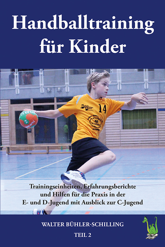 Handballtraining für Kinder - anschaulich beschrieben und mit zahlreichen Spielszenen grafisch unter Handballtraining für Kinder - anschaulich beschrieben und mit zahlreichen Spielszenen grafisch unter