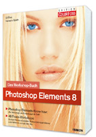 Neues Photoshop Elements 8 Foto- und Workshop-Buch von Franzis Neues Photoshop Elements 8 Foto- und Workshop-Buch von Franzis
