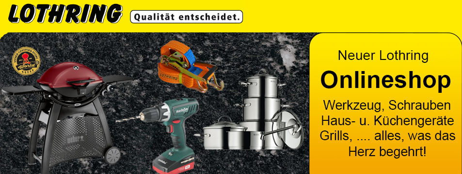 Lothring GmbH - Irh Experte für Haus- & Küchenprodukte, Gartengeräte & -möbel, Spielwaren, Eisenware Lothring GmbH - Irh Experte für Haus- & Küchenprodukte, Gartengeräte & -möbel, Spielwaren, Eisenware