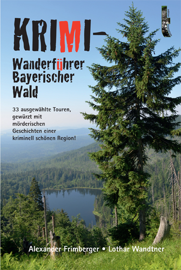Krimi-Wanderführer Bayerischer Wald erscheint am 15. 9.