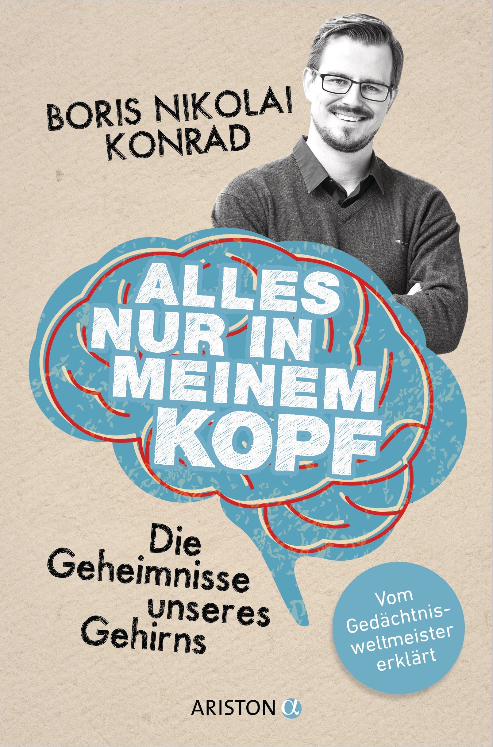 "Alles nur in meinem Kopf": Das neue Buch von Dr. Boris Nikolai Konrad erscheint im Aristo "Alles nur in meinem Kopf": Das neue Buch von Dr. Boris Nikolai Konrad erscheint im Aristo