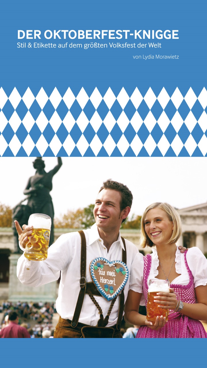 Oktoberfest-Knigge von Erfolgsautorin Lydia Morawietz Oktoberfest-Knigge von Erfolgsautorin Lydia Morawietz