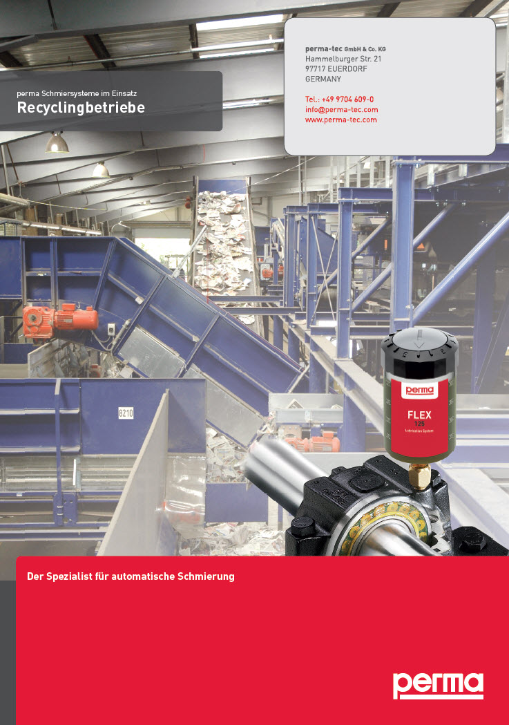Flyer: perma Schmiersysteme im Einsatz: Recyclingbetriebe Flyer: perma Schmiersysteme im Einsatz: Recyclingbetriebe