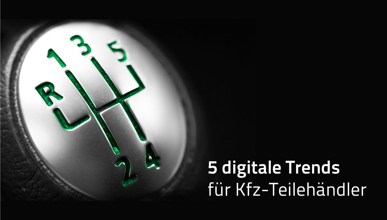 5 digitale Trends für den Kfz-Teilehandel