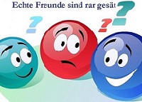 Echte Freunde sind rar gesät Echte Freunde sind rar gesät