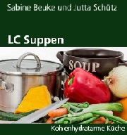 LC Suppen – Kohlenhydratarme Küche LC Suppen – Kohlenhydratarme Küche
