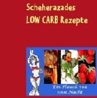 Scheherazades Low Carb Rezepte Scheherazades Low Carb Rezepte