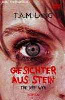 Gesichter aus Stein - The Deep Web‹ (ISBN: 978-3946820000) Gesichter aus Stein - The Deep Web‹ (ISBN: 978-3946820000)