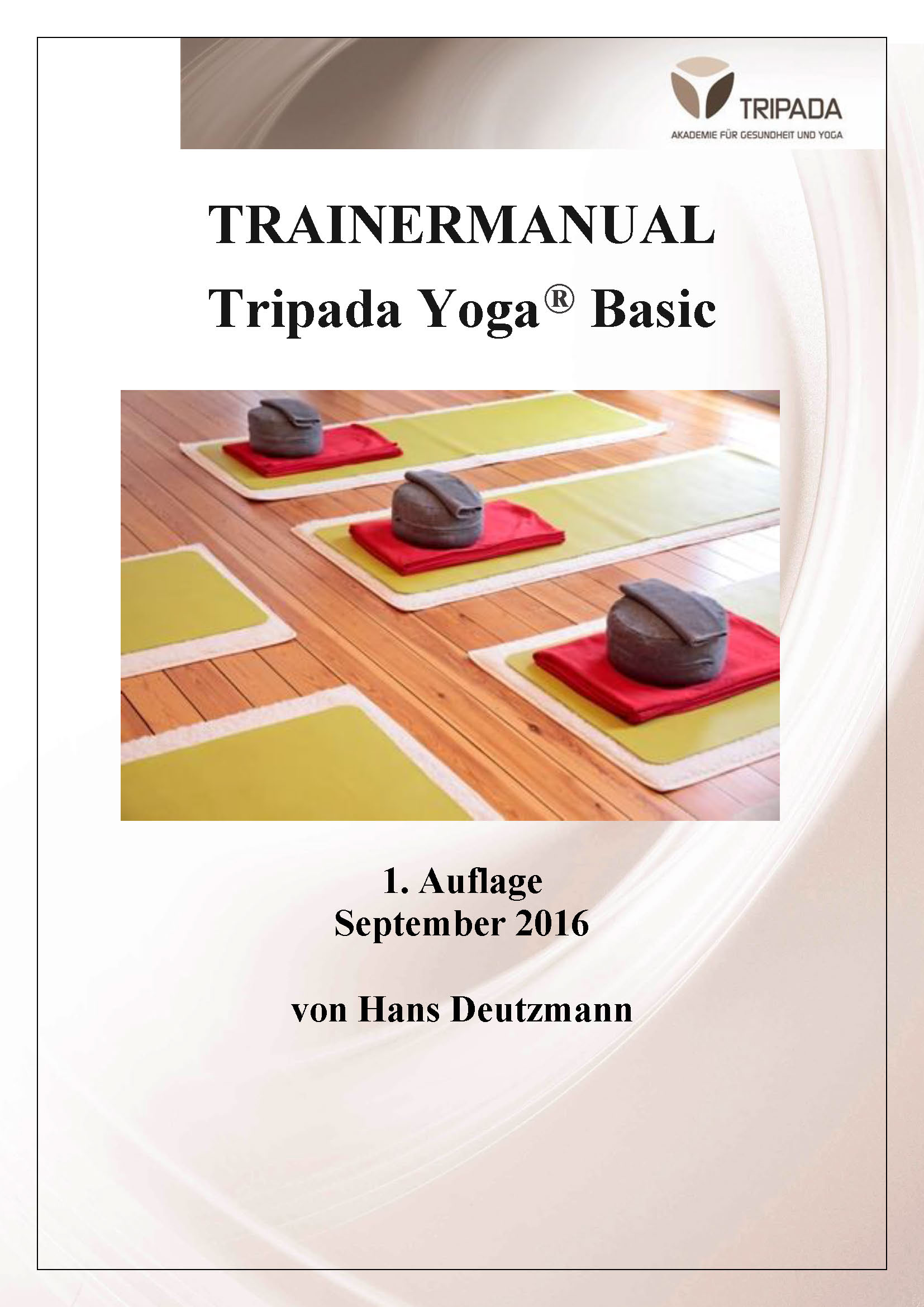 Trainermanual erschienen für"Tripada Yoga Basic" Trainermanual erschienen für"Tripada Yoga Basic"