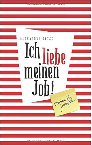 Ich liebe meinen Job! Dachte ich jedenfalls... Ich liebe meinen Job! Dachte ich jedenfalls...
