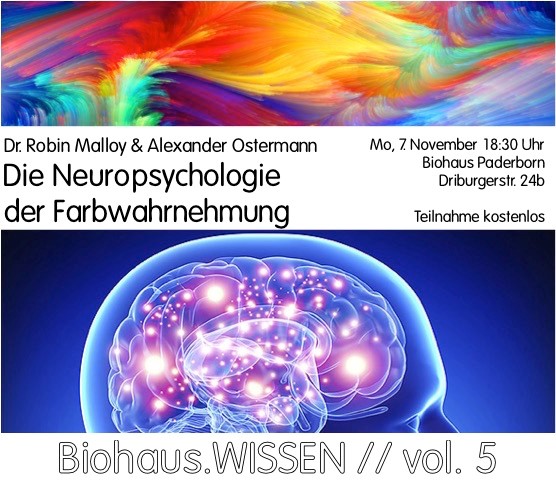 Biohaus.Wissen//vol. 5: Die Neuropsychologie der Farbwahrnehmung mit Dr. Robin Malloy Biohaus.Wissen//vol. 5: Die Neuropsychologie der Farbwahrnehmung mit Dr. Robin Malloy