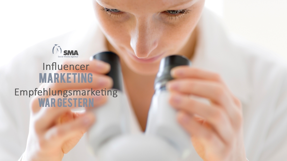 Influencer Marketing | Empfehlungsmarketing war gestern Influencer Marketing | Empfehlungsmarketing war gestern