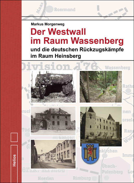 Markus Morgenweg: Der Westwall im Raum Wassenberg Markus Morgenweg: Der Westwall im Raum Wassenberg