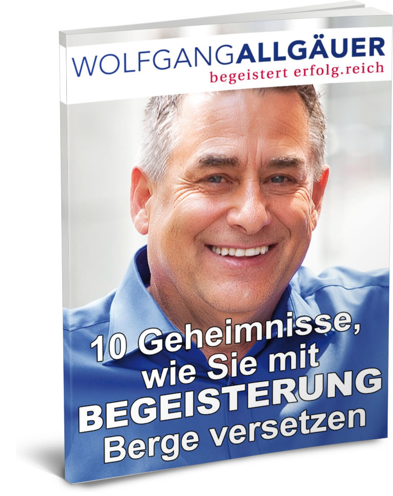 10 Geheimnisse, wie Sie mit Begeisterung Berge versetzen 10 Geheimnisse, wie Sie mit Begeisterung Berge versetzen
