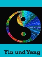 Yin und Yang - Die Gegenpole des chinesischen Denkens Yin und Yang - Die Gegenpole des chinesischen Denkens