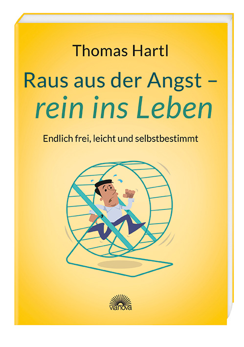 Raus aus der Angst - Rein ins Leben Raus aus der Angst - Rein ins Leben