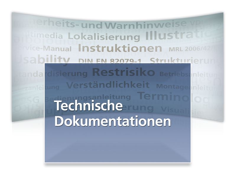Technische Dokumentation: Rechtskonform erstellen, wirtschaftlich realisieren Technische Dokumentation: Rechtskonform erstellen, wirtschaftlich realisieren