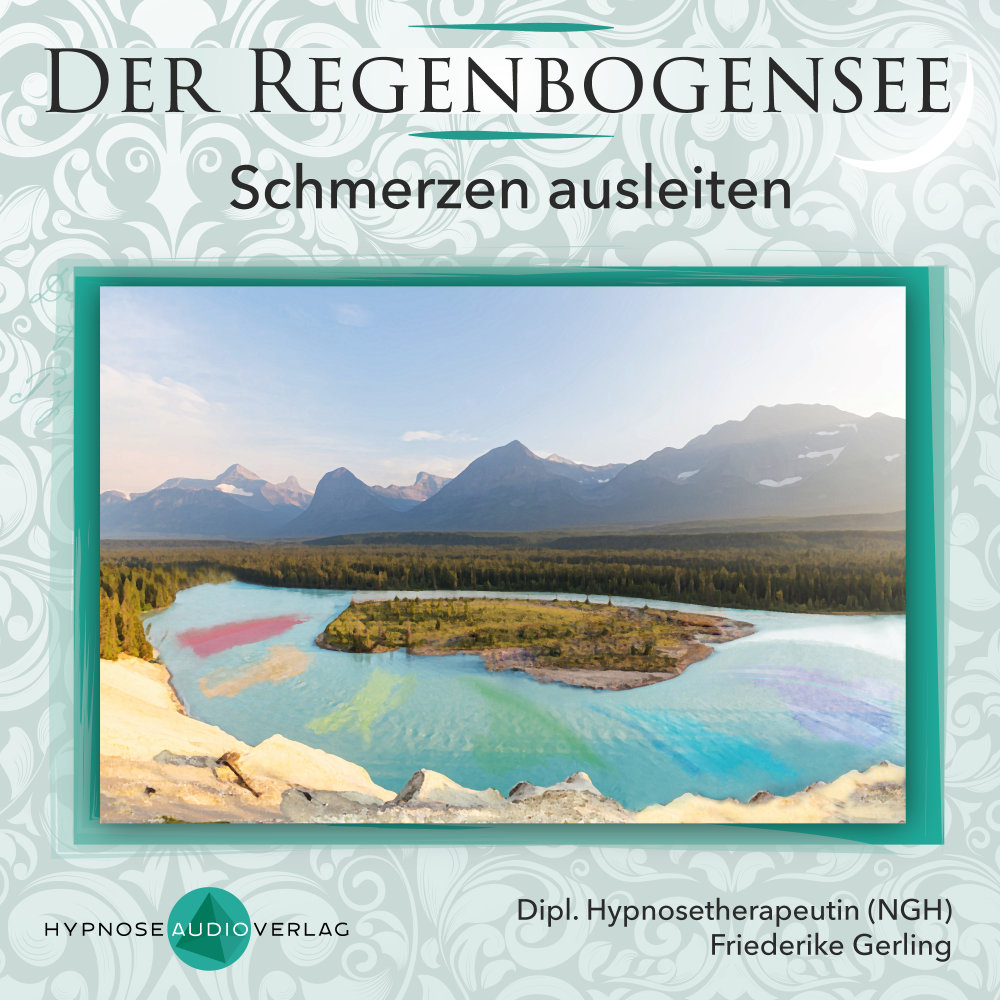 Hypnose CD gegen Schmerzen: Der Regenbogensee von Friederike Gerling, Fachhypnotiseurin NGH Hypnose CD gegen Schmerzen: Der Regenbogensee von Friederike Gerling, Fachhypnotiseurin NGH