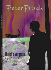 Ehe ich's vergesse - Peter Pitsch Ehe ich's vergesse - Peter Pitsch