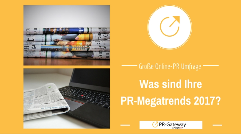 PR-Gateway Umfrage: Was sind Ihre PR-Megatrends 2017