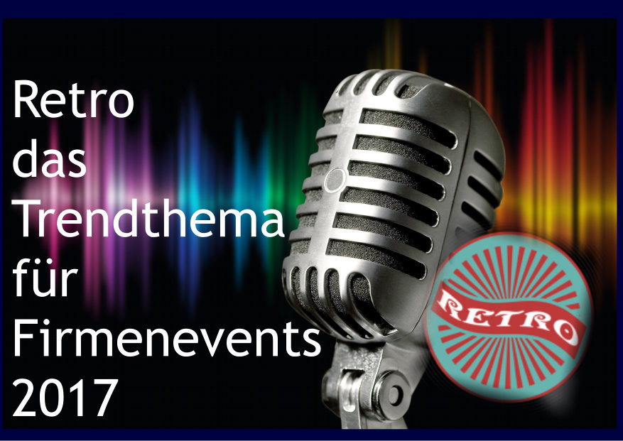 Retro - das Trendthema für Firmenevents by Engler Entertainment