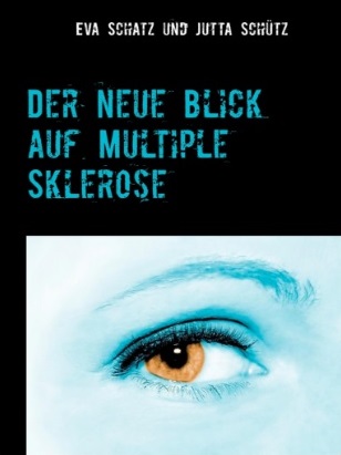Multiple Sklerose und der neue Blick Multiple Sklerose und der neue Blick