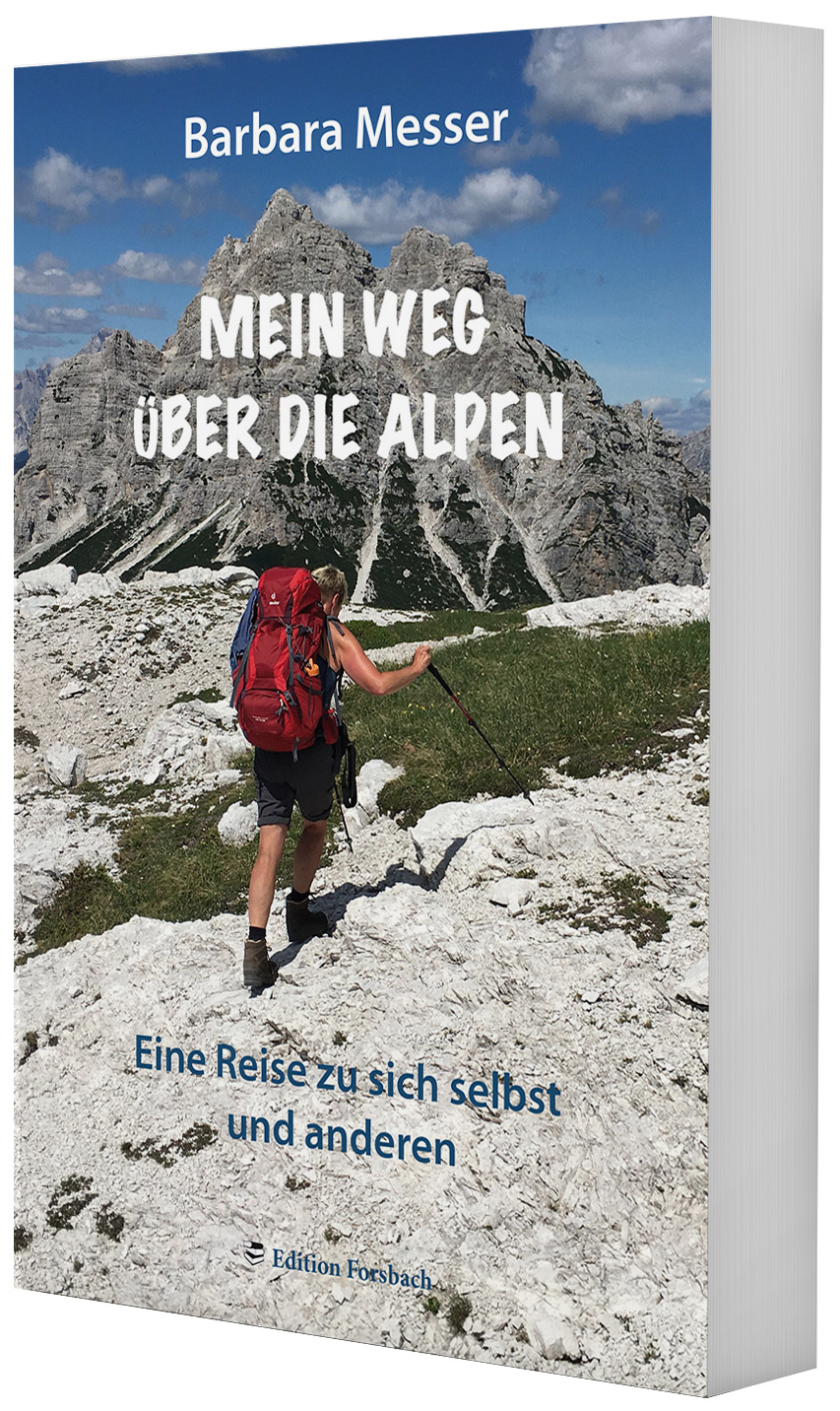 Mein Wegüber die Alpen: Das neue Buch von Barbara Messer Mein Wegüber die Alpen: Das neue Buch von Barbara Messer
