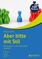 Erfolgreich führen mit situativem Führungsstil: eBook-Neuauflage „Aber bitte mit Stil“ von Dr. Matth