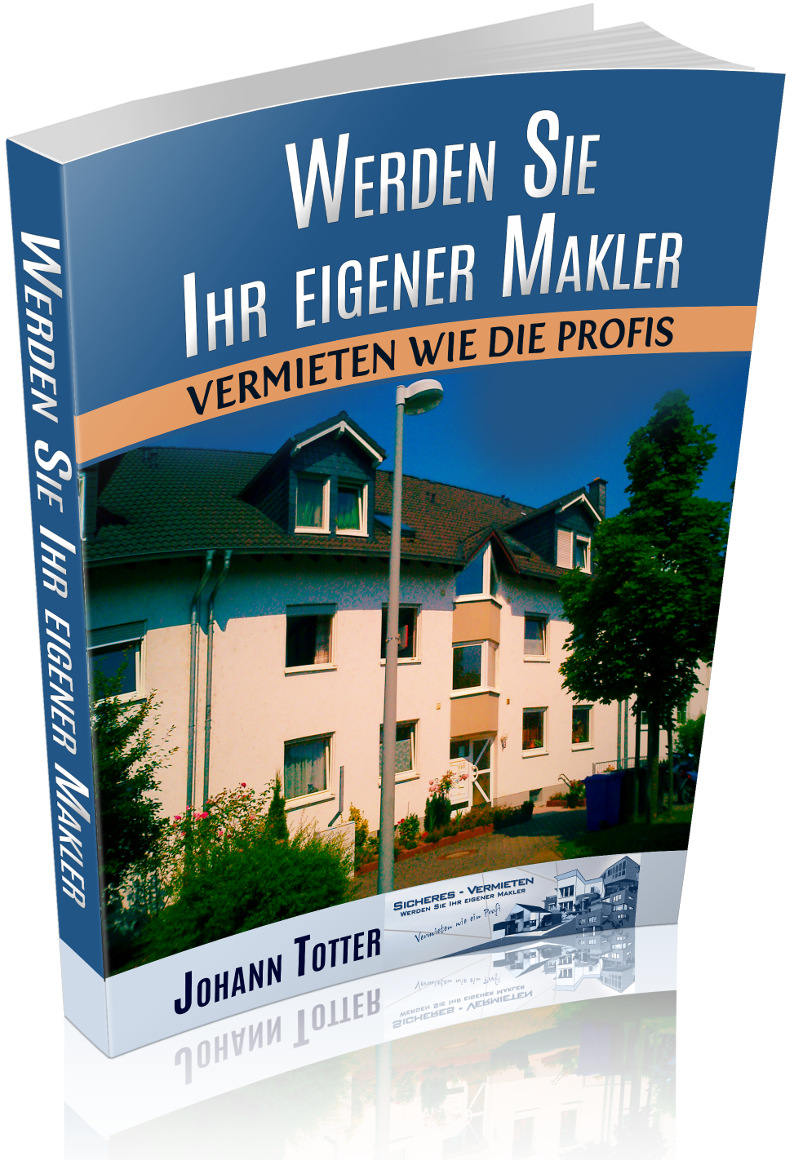 Werden Sie Ihr eigener Makler - Vermieten wie die Profis Werden Sie Ihr eigener Makler - Vermieten wie die Profis