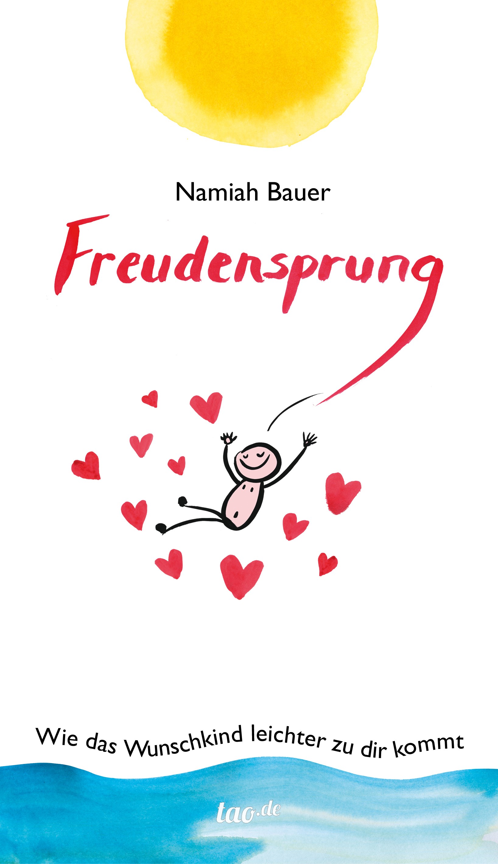 Der neue Ratgeber für Frauen mit Kinderwunsch: Freudensprung - Wie das Wunschkind leichter zu dir ko