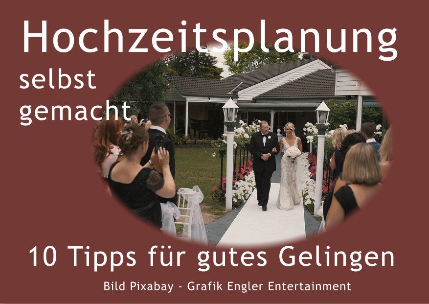10 Tipps für die Hochzeitsplanung von Engler Entertainment Musikproduktionen