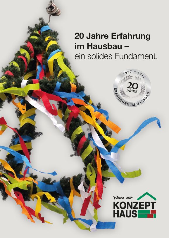 Jubiläumsjahr 2017: 20 Jahre Konzepthaus und zwei Jahre Lizenzpartnerschaft mit Deutsche Bauwelten Jubiläumsjahr 2017: 20 Jahre Konzepthaus und zwei Jahre Lizenzpartnerschaft mit Deutsche Bauwelten