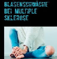 Blasenschwäche bei Multiple Sklerose Blasenschwäche bei Multiple Sklerose