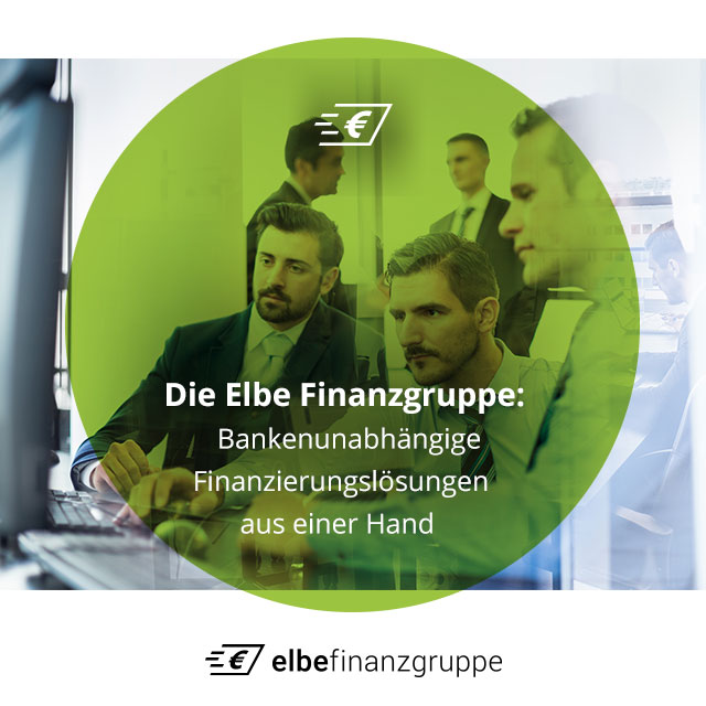 Die Elbe Finanzgruppe: Bankenunabhängige Finanzierungslösungen aus einer Hand