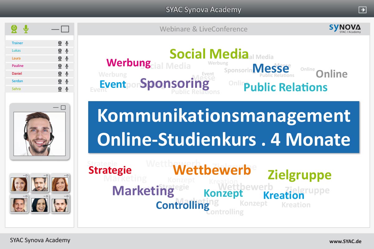 Der Studienkurs Kommunikationsmanagement wird komplett in der LiveConference der SYAC Synova Academy Der Studienkurs Kommunikationsmanagement wird komplett in der LiveConference der SYAC Synova Academy
