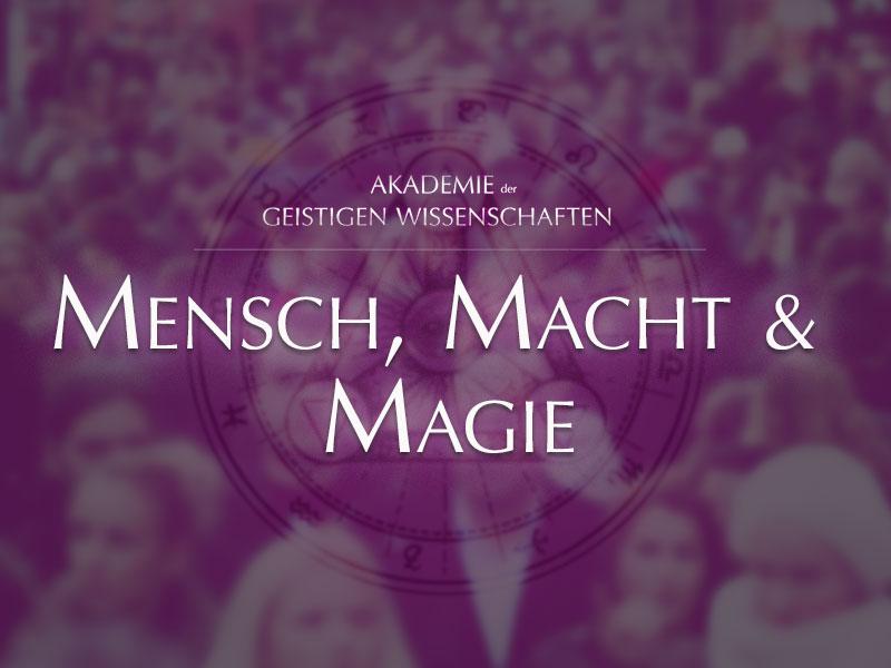Mensch, Macht & Magie Mensch, Macht & Magie