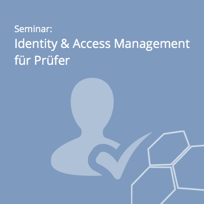 Ausbildung von Prüfern und Auditoren in Identity& Access Management Ausbildung von Prüfern und Auditoren in Identity& Access Management