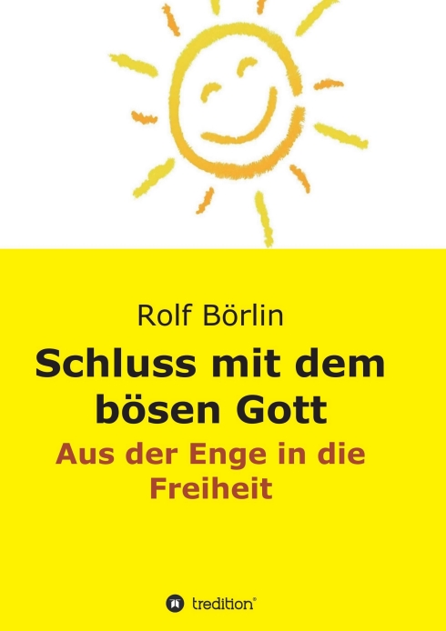 Rolf Börlin: Schluss mit dem bösen Gott Rolf Börlin: Schluss mit dem bösen Gott