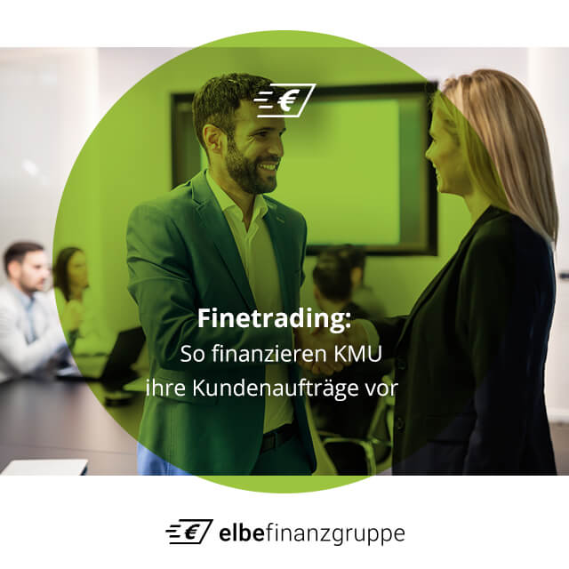 Finetrading: So finanzieren KMU ihre Kundenaufträge vor Finetrading: So finanzieren KMU ihre Kundenaufträge vor