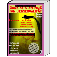 Subtiler sexueller Missbrauch in der Kindheit durch Mama und Papa mit verheerenden Folgen 