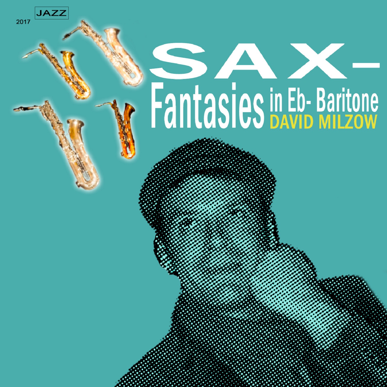 Baritonsaxophonist David Milzow präsentiert: Sax- Fantasies in Eb- Baritone Baritonsaxophonist David Milzow präsentiert: Sax- Fantasies in Eb- Baritone