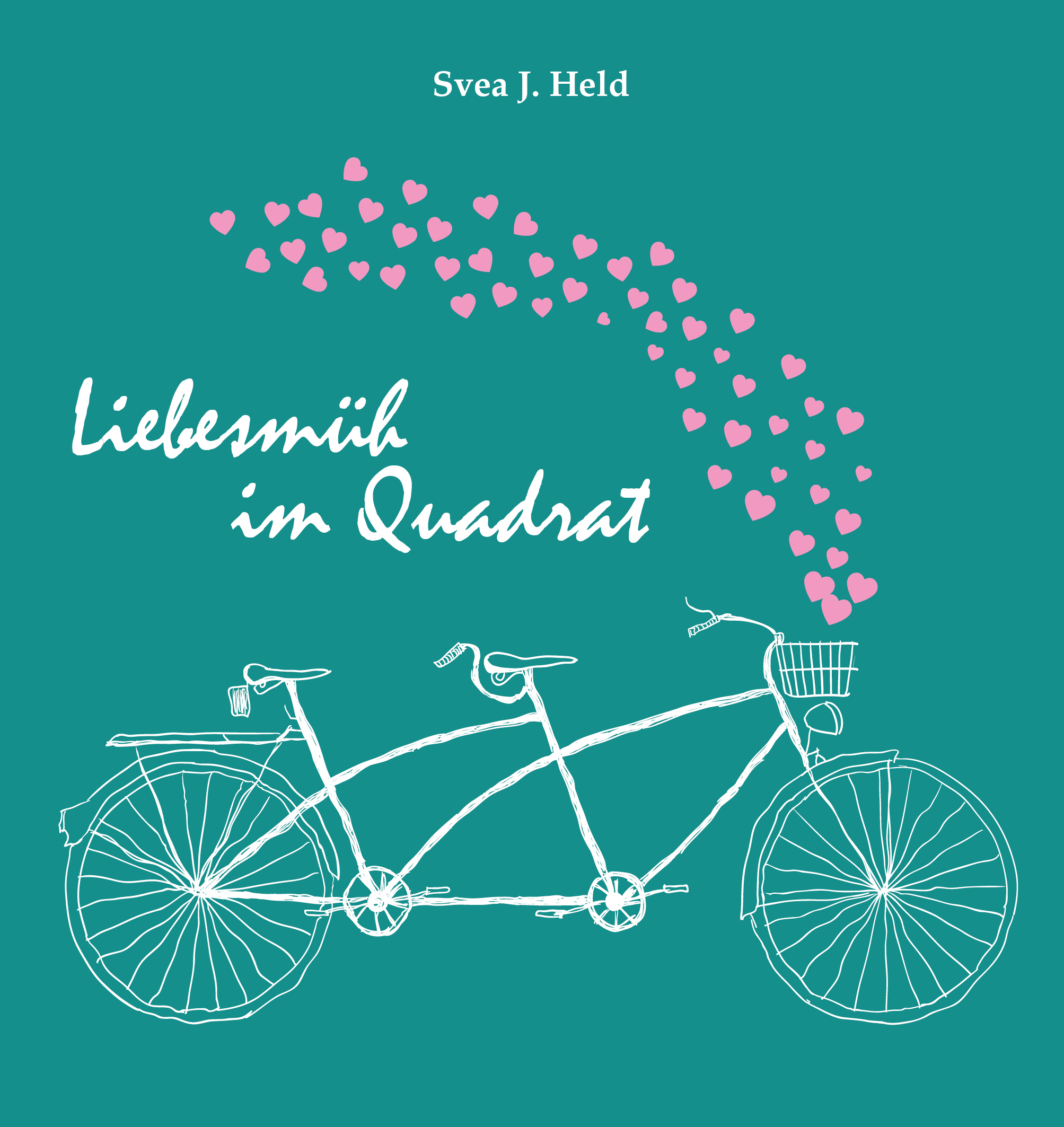 Liebesmüh im Quadrat - das neue Buch von Svea J. Held Liebesmüh im Quadrat - das neue Buch von Svea J. Held