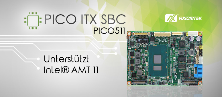 AXIOMTEKs vielseitig erweiterbares Pico-ITX Motherboard – PICO511 AXIOMTEKs vielseitig erweiterbares Pico-ITX Motherboard – PICO511
