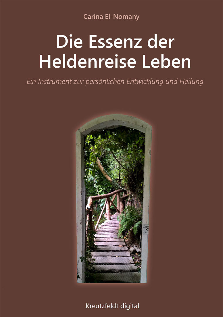 Carina El-Nomany: Die Essenz der Heldenreise Leben Carina El-Nomany: Die Essenz der Heldenreise Leben