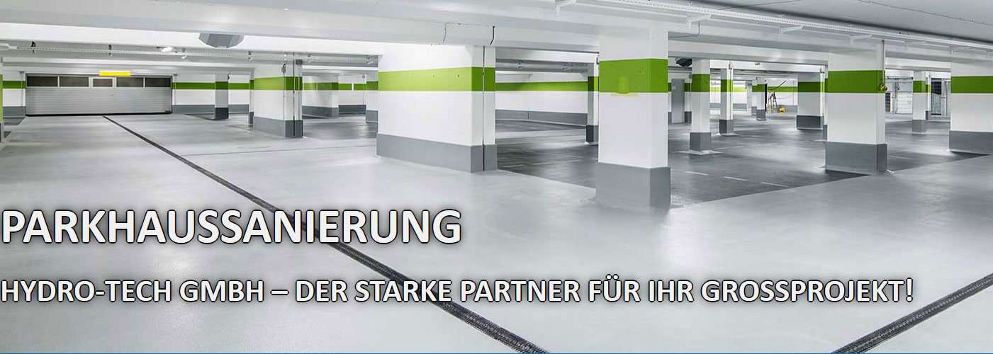 Hydro-Tech - Ihr Partner in Sachen Tiefgaragenwartung und Betonsanierungen